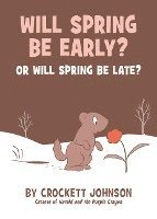 Will Spring Be Early? Or Will Spring Be Late? 1