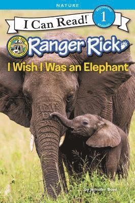 Ranger Rick: I Wish I Was An Elephant 1