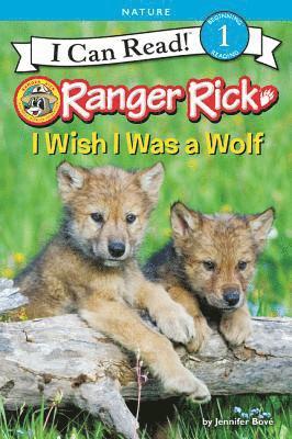 Ranger Rick: I Wish I Was A Wolf 1