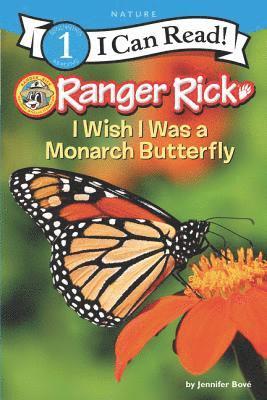 bokomslag Ranger Rick: I Wish I Was a Monarch Butterfly