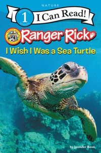 bokomslag Ranger Rick: I Wish I Was a Sea Turtle