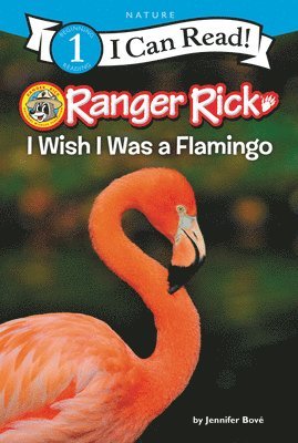 Jennifer Bove - Ranger Rick: I Wish I Was a Flamingo, Inbunden