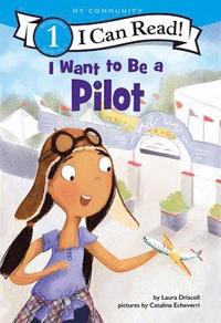 bokomslag I Want to Be a Pilot