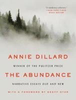 Annie Dillard - The Abundance, Häftad
