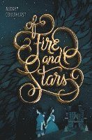 bokomslag Of Fire and Stars