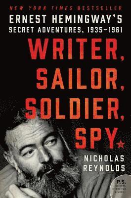 bokomslag Writer, Sailor, Soldier, Spy: Ernest Hemingway's Secret Adventures, 1935-1961