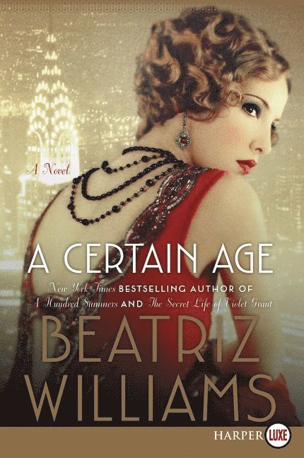 Beatriz Williams - Certain Age: A Novel [Large Print], Häftad