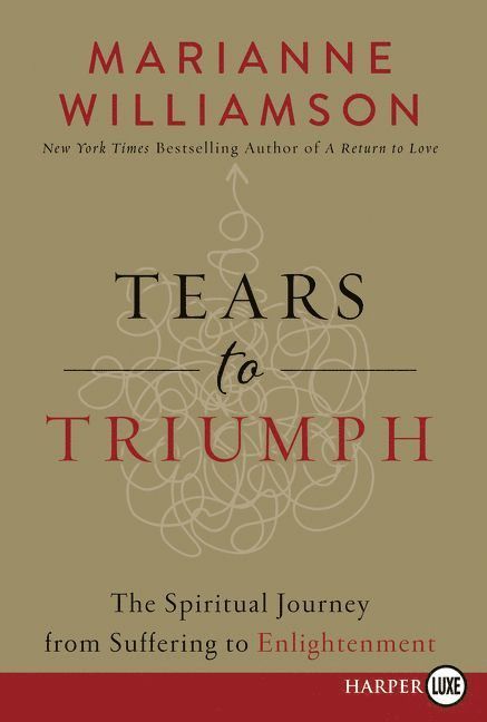 Marianne Williamson - Tears To Triumph, Häftad