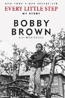 Bobby Brown, Nick Chiles - Every Little Step, Häftad