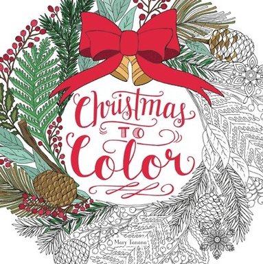 bokomslag Christmas to Color: Coloring Book for Adults and Kids to Share: A Christmas Holiday Book for Kids