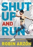 bokomslag Shut Up and Run