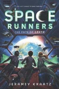 bokomslag Space Runners: The Fate of Earth