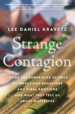 bokomslag Strange Contagion: Inside the Surprising Science of Infectious Behaviors and Viral Emotions and What They Tell Us about Ourselves
