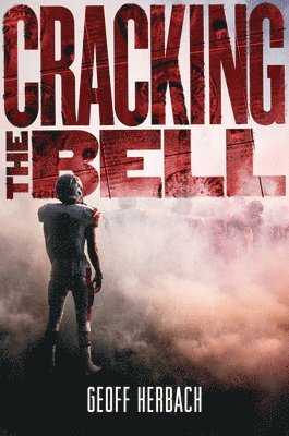 Geoff Herbach - Cracking the Bell, Häftad