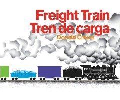 Donald Crews - Freight Train/Tren de Carga: A Cledecott Honor Award Winner (Bilingual English-Spanish), Kartonnage