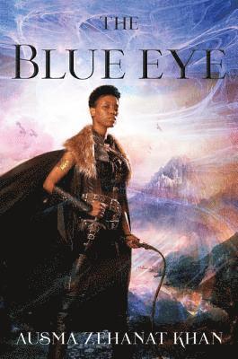Ausma Zehanat Khan - The Blue Eye: Book Three of the Khorasan Archives, Häftad