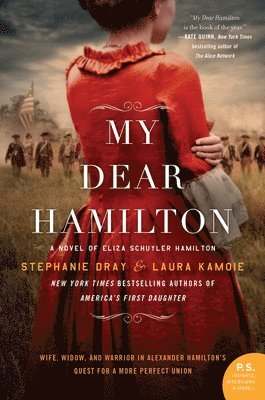 Stephanie Dray, Laura Kamoie - My Dear Hamilton: A Novel of Eliza Schuyler Hamilton, Häftad