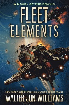 Walter Jon Williams - Fleet Elements, Häftad