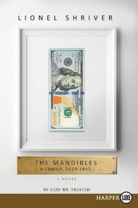 bokomslag The Mandibles: A Family, 2029-2047 [Large Print]