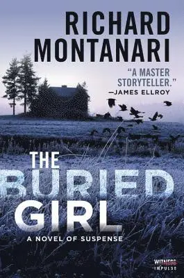 Richard Montanari - The Buried Girl: A Novel of Suspense, Häftad