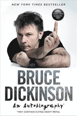 Bruce Dickinson - What Does This Button Do?: An Autobiography, Häftad