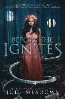 Jodi Meadows - Before She Ignites, Inbunden