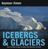 Seymour Simon - Icebergs & Glaciers, Inbunden