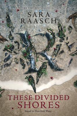 Sara Raasch - These Divided Shores, Inbunden