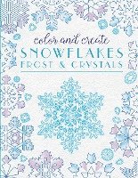 bokomslag Color and Create Snowflakes, Frost, and Crystals