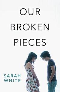 bokomslag White, S: Our Broken Pieces