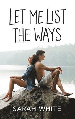 Sarah White - Let Me List the Ways, Häftad