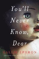 You'll Never Know, Dear: A Novel of Suspense