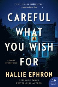 bokomslag Careful What You Wish for: A Novel of Suspense