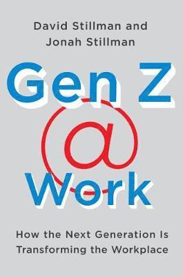bokomslag Gen Z @ Work: How the Next Generation Is Transforming the Workplace