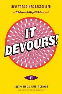 bokomslag It Devours!: A Welcome to Night Vale Novel