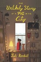 bokomslag Unlikely Story Of A Pig In The City