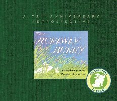Margaret Wise Brown, Leonard S Marcus - The Runaway Bunny: A 75th Anniversary Retrospective: An Easter and Springtime Book for Kids, Inbunden