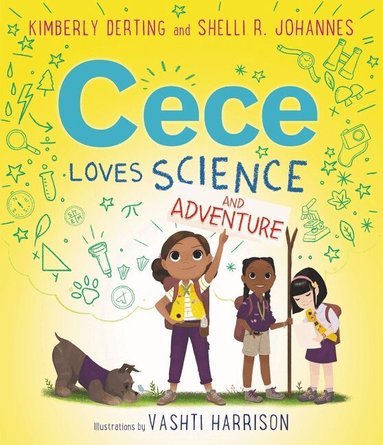 Kimberly Derting, Shelli R. Johannes - Cece Loves Science and Adventure, Häftad