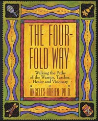 bokomslag The Four-Fold Way: Walking the Paths of the Warrior, Teacher, Healer, and Visionary