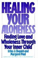 bokomslag Healing Your Aloneness Finding Love and Wholeness Through Your Inner Chi ld