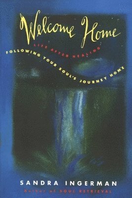 Sandra Ingerman - Welcome Home, Häftad