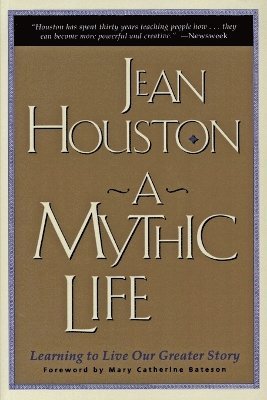 Jean Houston, Ph.D. Houston, Jean - Mythic Life, Häftad