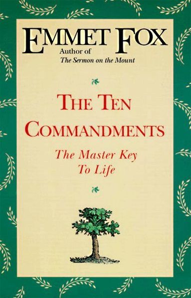 Emmet Fox - Ten Commandments: The Master Key to Life, Häftad