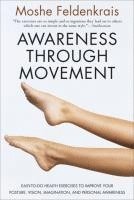 bokomslag Awareness Through Movement: Easy-To-Do Health Exercises to Improve Your Posture, Vision, Imagination, and Personal Awareness