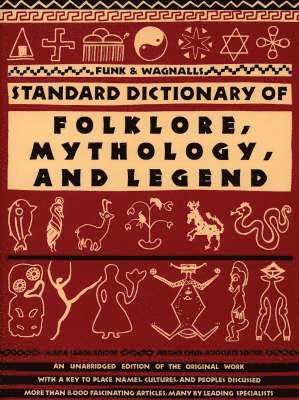 Maria Leach - Funk and Wagnall's Standard Dictionary of Folklore, Mythology and Legend, Häftad