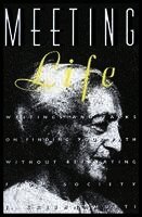 Jiddu Krishnamurti - Meeting Life: Writings and Talks on Finding Your Path Without Retreating from Society, Häftad