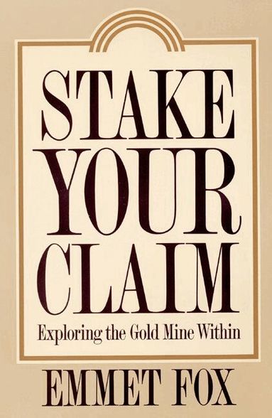 Emmet Fox - Stake Your Claim, Häftad