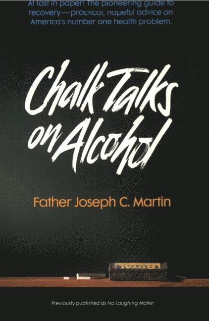 Joseph Fr. Martin, Joseph C. Martin, Joseph C Martin - Chalk Talks on Alcohol, Häftad
