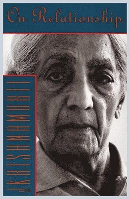 Jiddu Krishnamurti - On Relationship, Häftad