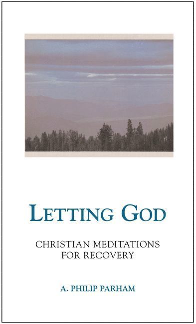 Philip A Parham, A. Philip Parham - Letting God, Häftad